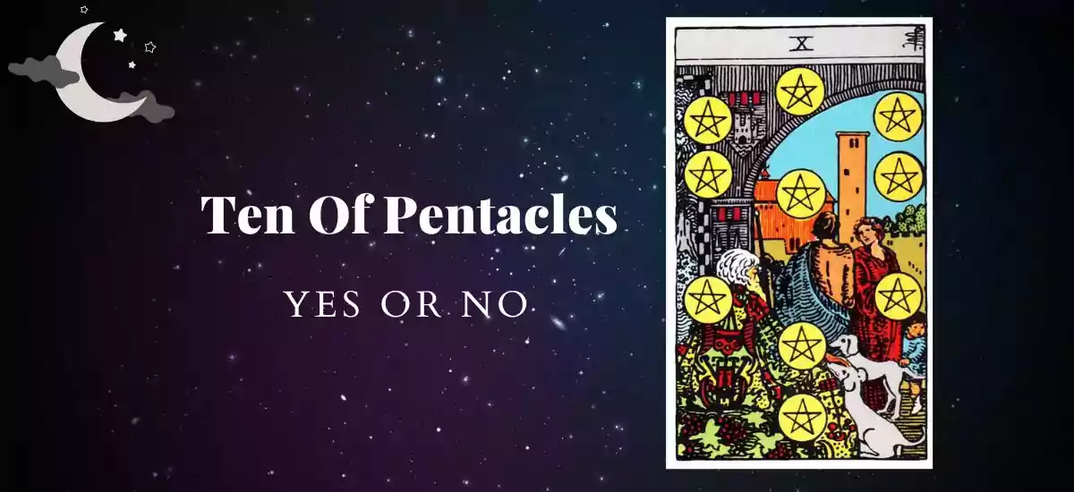 Ten Of Pentacles Yes Or No