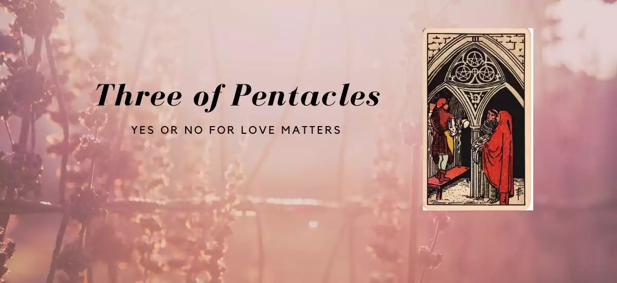 Three Of Pentacles Yes Or No For Love