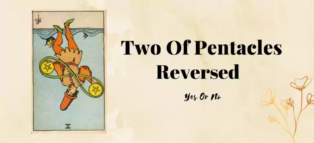 Two Of Pentacles Reversed Yes Or No