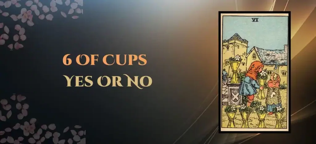 6 Of Cups Yes Or No