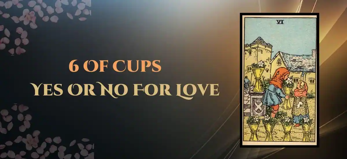 6 Of Cups Yes Or No 