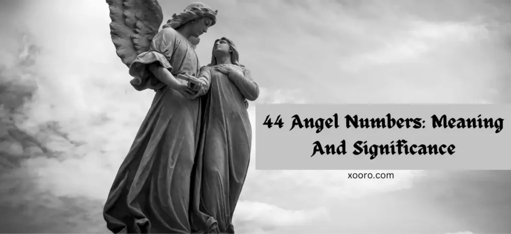 44 Angel Numbers: Meaning And Significance