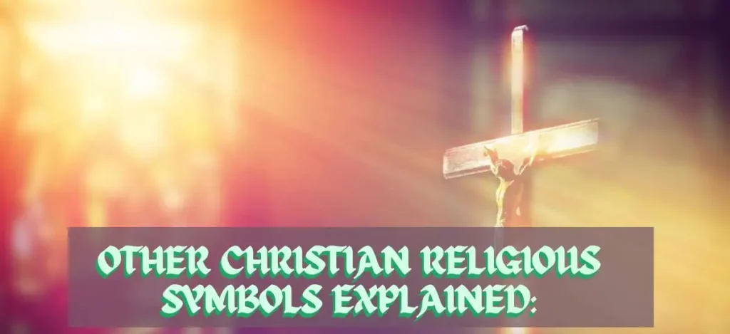 Other Christian Religious Symbols Explained