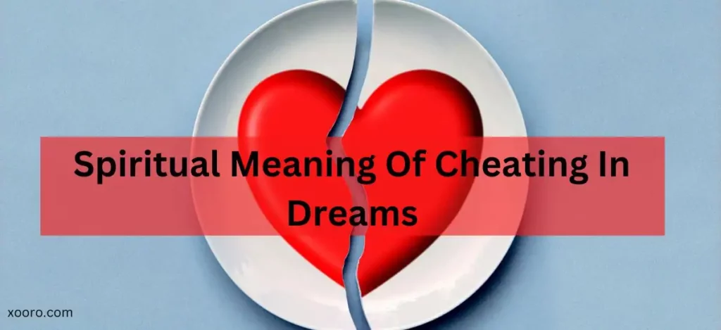 Spiritual Meaning Of Cheating In Dreams