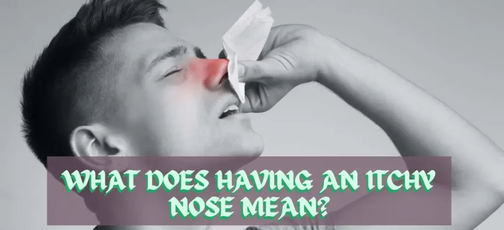 What Does Having An Itchy Nose Mean