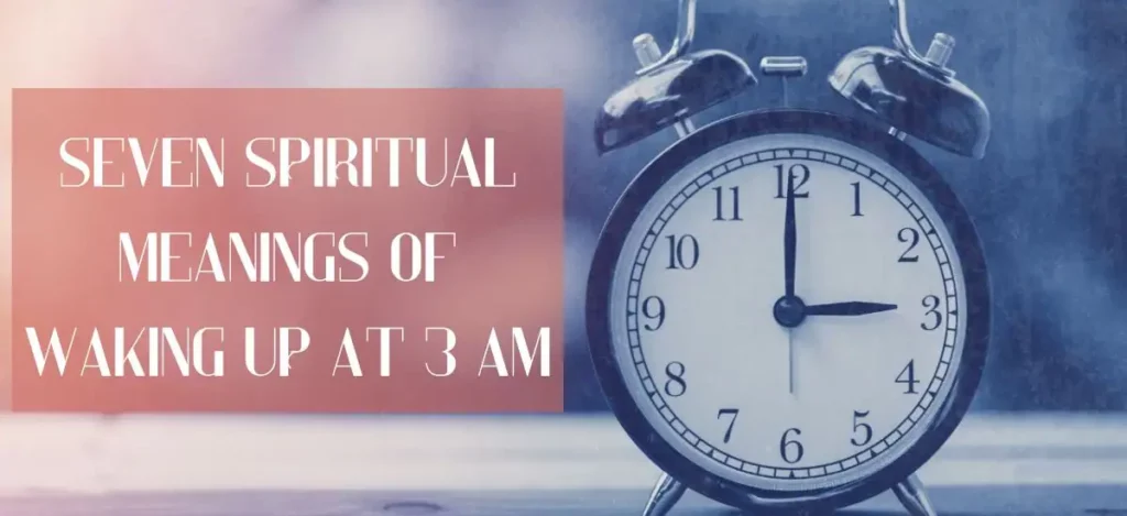 Seven Spiritual Meanings Of Waking Up At 3 Am 